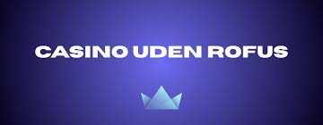 Udenlandske Casino Uden Rufus - Din Guide til Spiloplevelser Udenlandske Casino Uden Rufus - Din Guide til Spiloplevelser