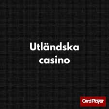 Utländska Online Casinon En Guide till Spelande Utomlands Utländska Online Casinon En Guide till Spelande Utomlands